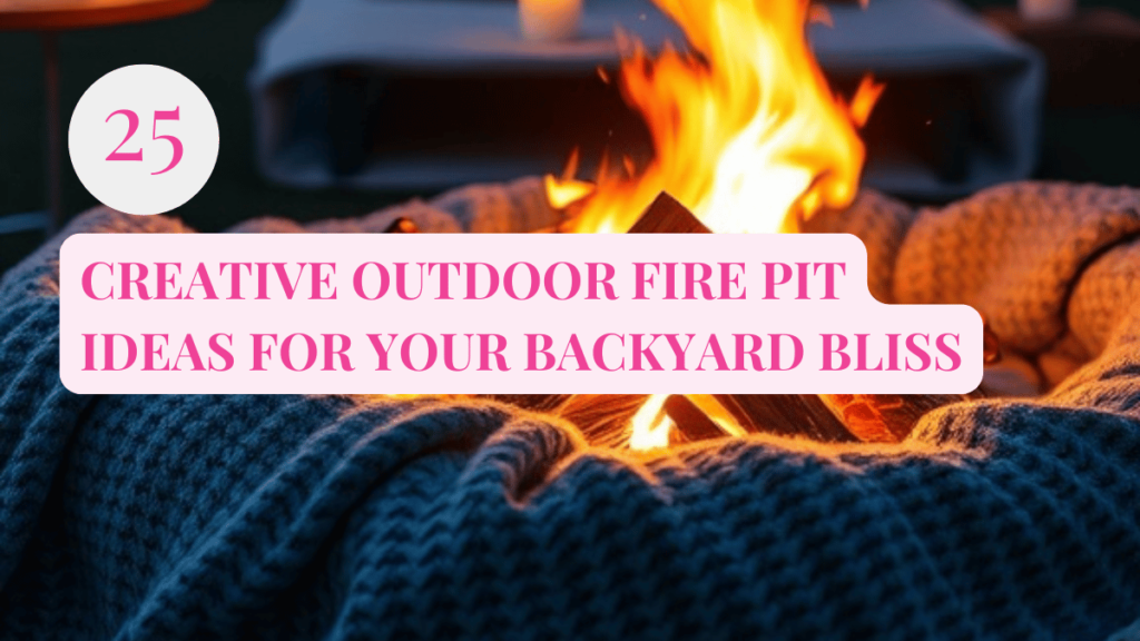 25 Creative Outdoor Fire Pit Ideas for Your Backyard Bliss